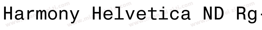 Harmony Helvetica ND Rg字体转换